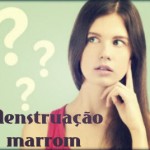 Menstruação marrom: causas, sintomas e ajuda médica.