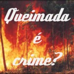 Queimada é crime?