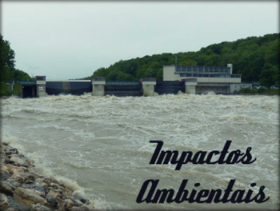 Impactos ambientais Usinas Hidrelétricas