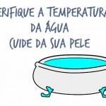 Cuide de sua pele.