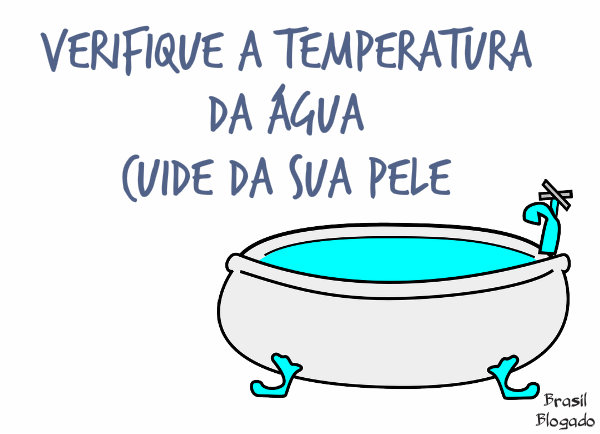 Cuide de sua pele.