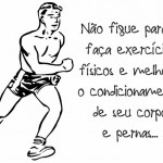 Procure sempre se manter em boa forma.