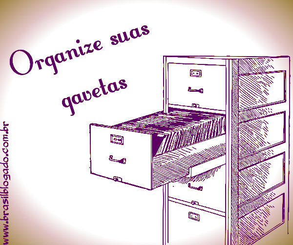 Organize o que usa todos os dias.