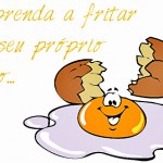 Não se esqueça de tampar, pois é essencial para que o ovo frite por inteiro.